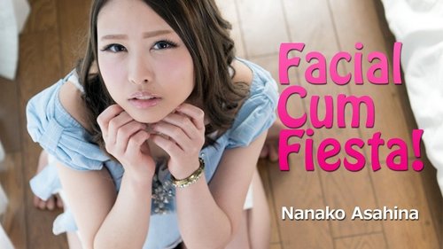 朝比奈なな子顔射祭り！顔中に精液まみれ！無修正ブッカケ